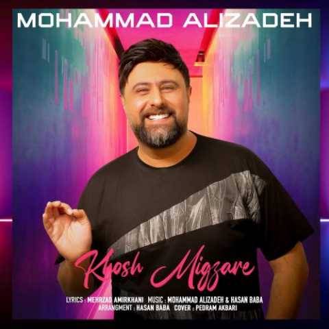 دانلود آهنگ جدید محمد علیزاده خوش میگذره